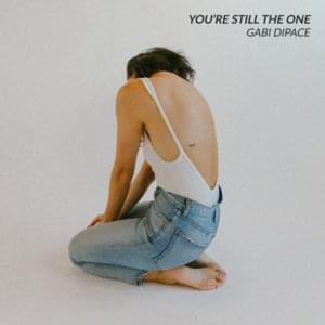 You’re Still the One - Gabi DiPace