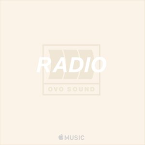 OVO Sound Radio Episode 19 Tracklist - Drake