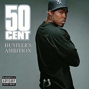 Hustler’s Ambition - 50 Cent