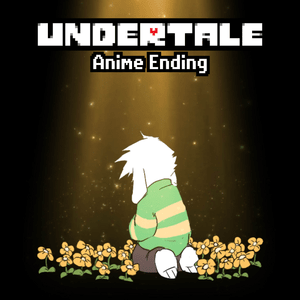 Undertale Anime Ending - NyxTheShield