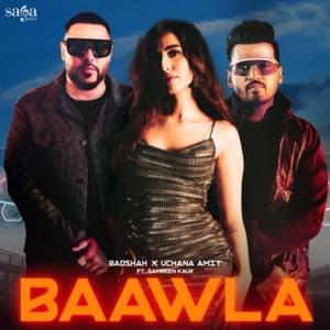 Baawla - Badshah & Uchana Amit