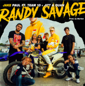 Randy Savage - Jake Paul (Ft. Jitt n Quan & Team 10)