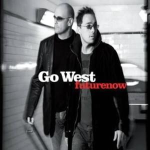 Never Enough - Go West