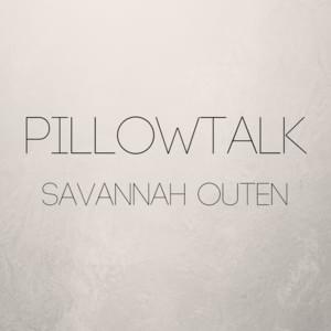 Pillowtalk - Savannah Outen