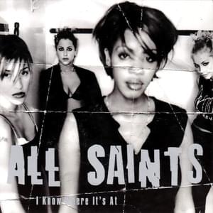 I Know Where It’s At (Original Mix) - All Saints