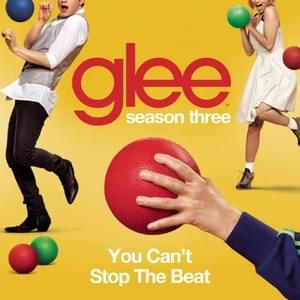 You Can’t Stop the Beat - Glee Cast