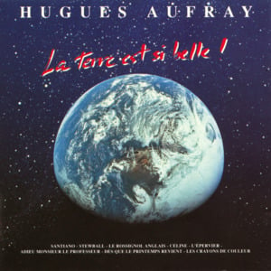 La Terre est si belle - Hugues Aufray