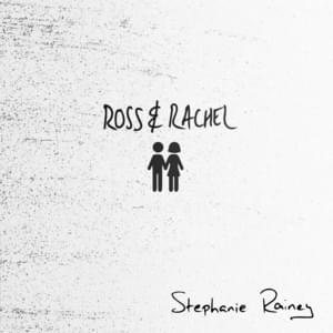 Ross & Rachel - Stephanie Rainey