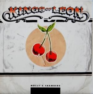 Molly’s Chambers - Kings of Leon