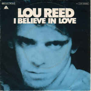 I Believe in Love - Lou Reed