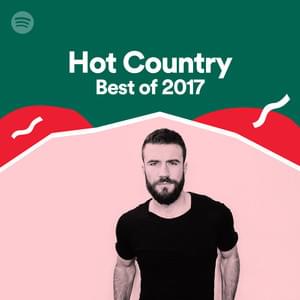 Hot Country: Best of 2017 - Spotify