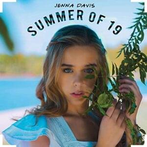 Summer of ’19 - Jenna Davis