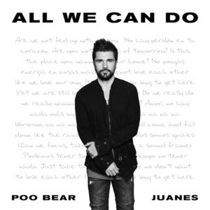 All We Can Do - Poo Bear (Ft. Juanes)