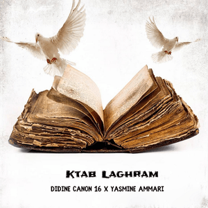 Ktab Laghram - Didine Canon 16 (Ft. Yasmine Ammari)