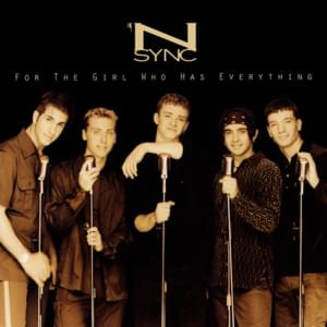 For the Girl Who Has Everything (Club Mix) - *NSYNC