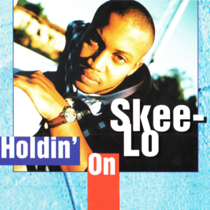 Holdin’ On - Skee-Lo