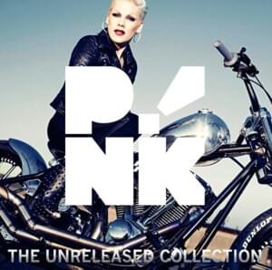 P!nk - Unreleased Songs [Discography List] - Lyrxo Users