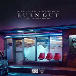 Burn Out - Martin Garrix & Justin Mylo (Ft. Dewain Whitmore)