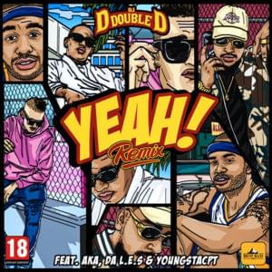 Yeah (Remix) - DJ D Double D (Ft. AKA, Da L.E.S. (ZAF) & YoungstaCPT)