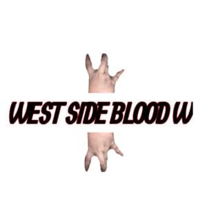 WEST SIDE BLOOD W - Grill Z & Leilan The Savage