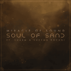 Soul of Sand - Miracle of Sound (Ft. Sharm & Sheyma Rochdi)