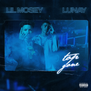 Top Gone - Lil Mosey & Lunay