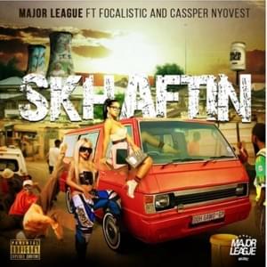 Skhaftin - Major League DJz (Ft. Cassper Nyovest & Focalistic)