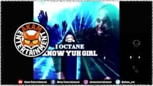 Know Yuh Girl - I-Octane