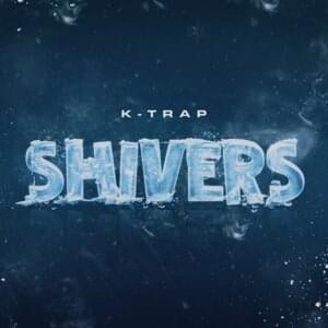 Shivers - K-Trap