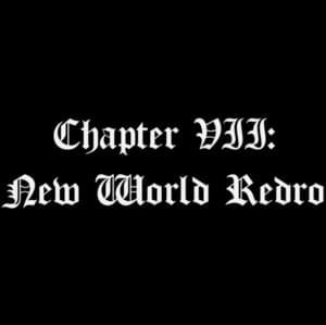 Chapter VII: New World Redro - Ghost