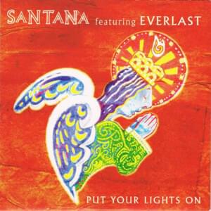 Put Your Lights On - Santana (Ft. Everlast)