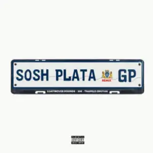 Sosh Plata [Remix] - Loatinover Pounds (Ft. 25K & Thapelo Ghutra)