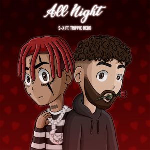 ​all night - S-X (Ft. Trippie Redd)