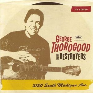 Sweet Little Rock And Roller - George Thorogood & The Destroyers