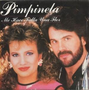 Me Hace Falta Una Flor - Pimpinela