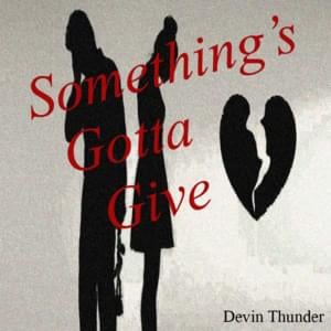 Something’s Gotta Give - Devin Thunder