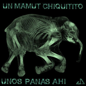 El Mamut Chiquitito - Unos Panas Ahi