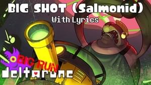 BIG SHOT (as in, the Boss Salmonid) with LYRICS - Juno Songs (Ft. The Salmonids)