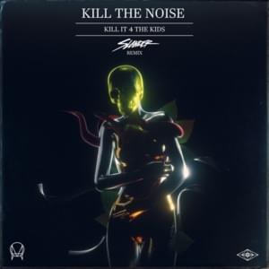 Kill It 4 The Kids (SLANDER Remix) - Kill The Noise (Ft. AWOLNATION & R. City)