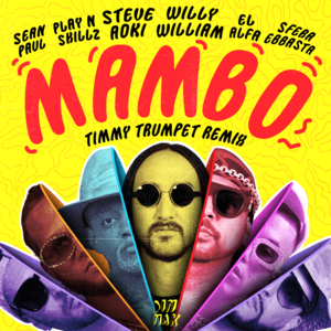 Mambo (Timmy Trumpet Remix) - Steve Aoki & Willy William (Ft. El Alfa, Play-N-Skillz, Sean Paul & Sfera Ebbasta)