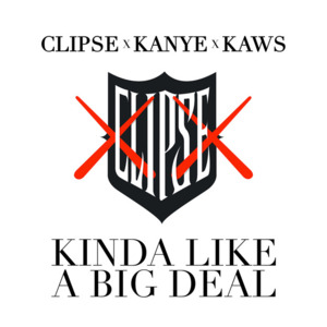 Kinda Like a Big Deal - Clipse (Ft. Kanye West)