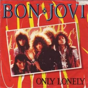 Only Lonely - Bon Jovi