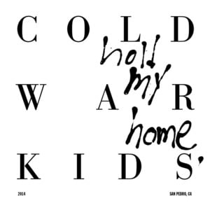 Go Quietly - Cold War Kids