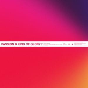 King of Glory (Live) - Passion (Ft. Kristian Stanfill)