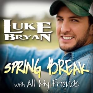 All My Friends Say (Unplugged) - Luke Bryan