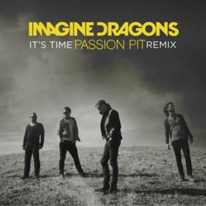 It’s Time (Passion Pit Remix) - Imagine Dragons