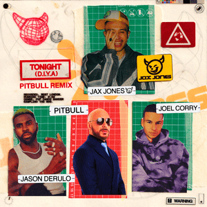 Tonight (D.I.Y.A) [Pitbull Remix] - Jax Jones, Jason Derulo & Pitbull (Ft. Joel Corry)