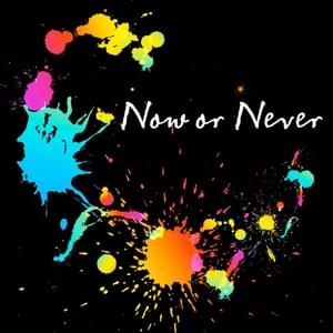 Now or Never - ​nano (JPN)