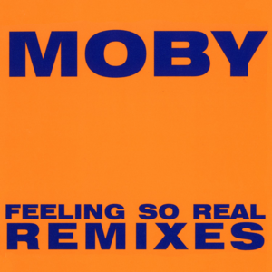 Feeling So Real (Main Mix) - Moby