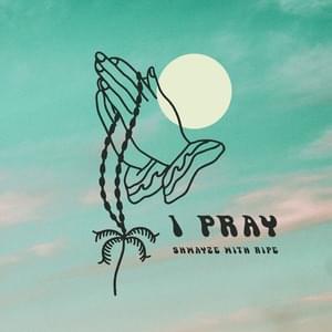 I Pray - Shwayze (Ft. Ripe)